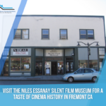 Visit the Niles Essanay Silent Film Museum for a taste of cinema history in Fremont CA